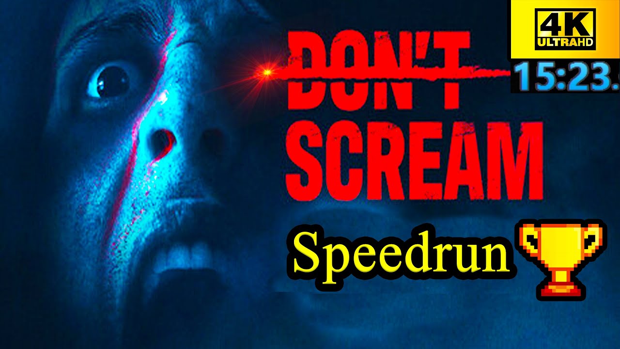 🏆 Don't Scream Speedrun in 15:23 Any% (FOR HORROR FANS ONLY) 4K Gameplay