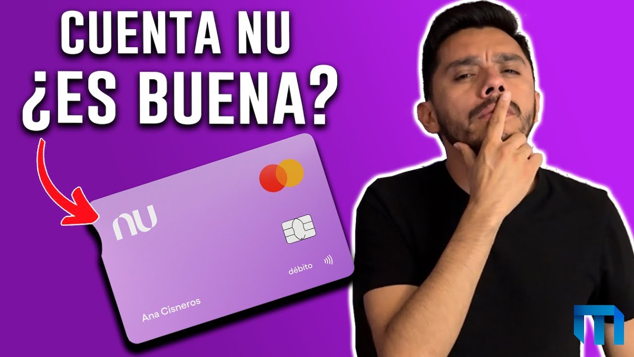 Cuenta Nu &iquest;c&oacute;mo funciona? Tarjeta de d&eacute;bito Nu rendimientos