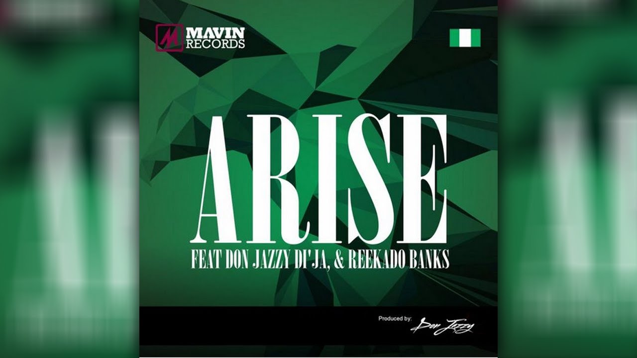 Arise Ft. Don Jazzy, Di'Ja and  Reekado Banks