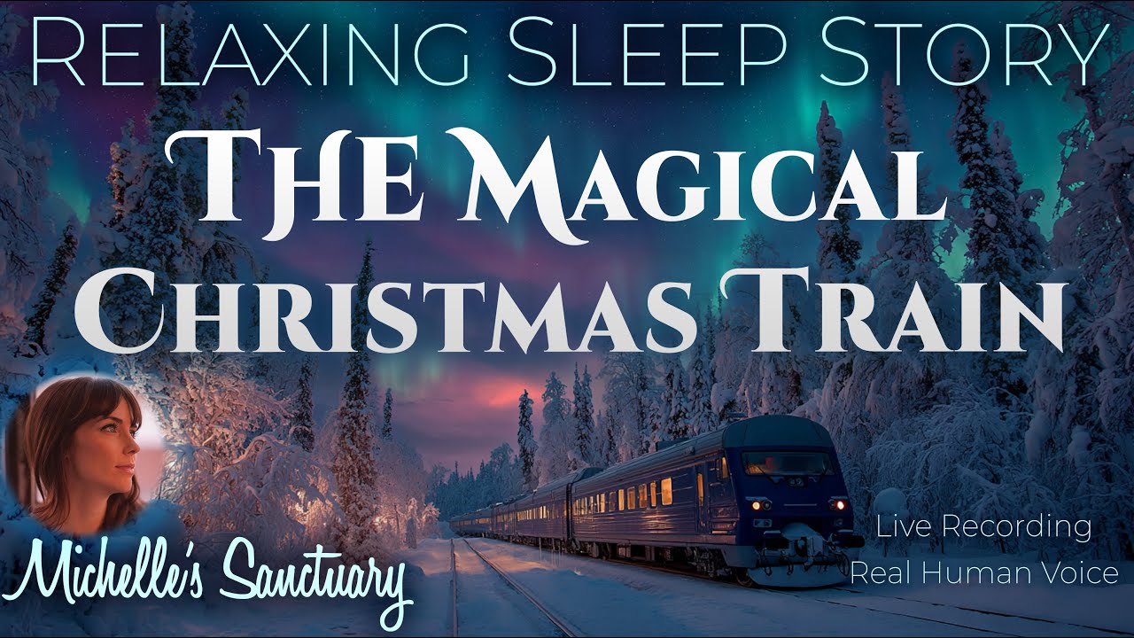 Magical Christmas Train Relaxing Sleep Story