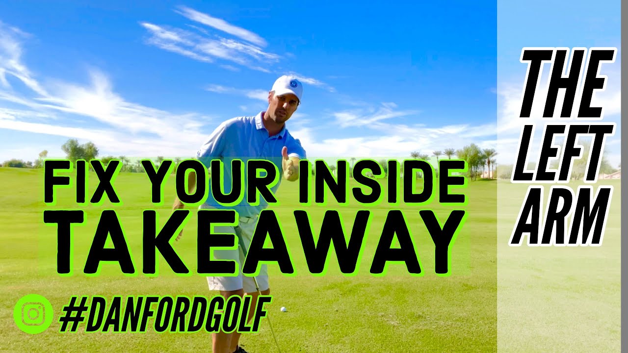 GOLF: LEFT ARM MOVES TO FIX TAKEAWAY