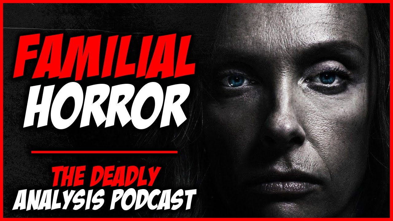 Hereditary Film Analysis: Familial Horror | The Deadly Analysis Podcast