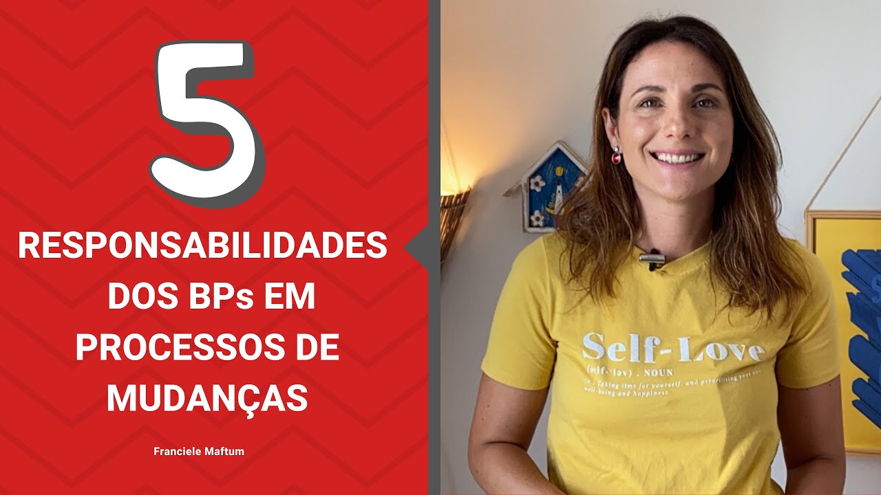 Gestão de Mudanças - 5 responsabilidades dos BPs em processos de Mudança Organizacional.