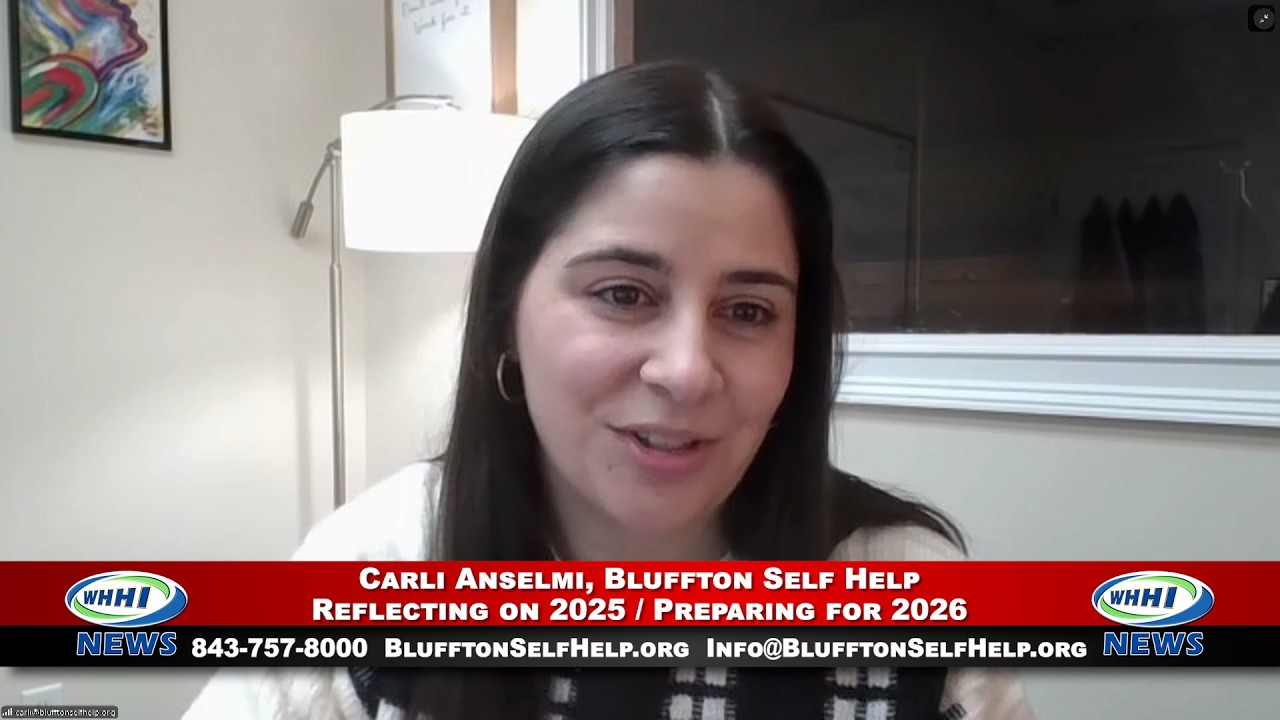 WHHI NEWS | Carli Anselmi: Reflecting on 2025 / Preparing for 2026 | Bluffton Self Help | WHHITV