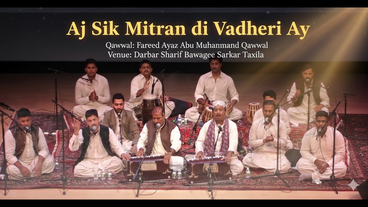 Aj Sik Mitran Di Vadhari Aye | Fareed Ayaz Abu Muhammad Qawwal | Spiritual | Full HD ultra 4k