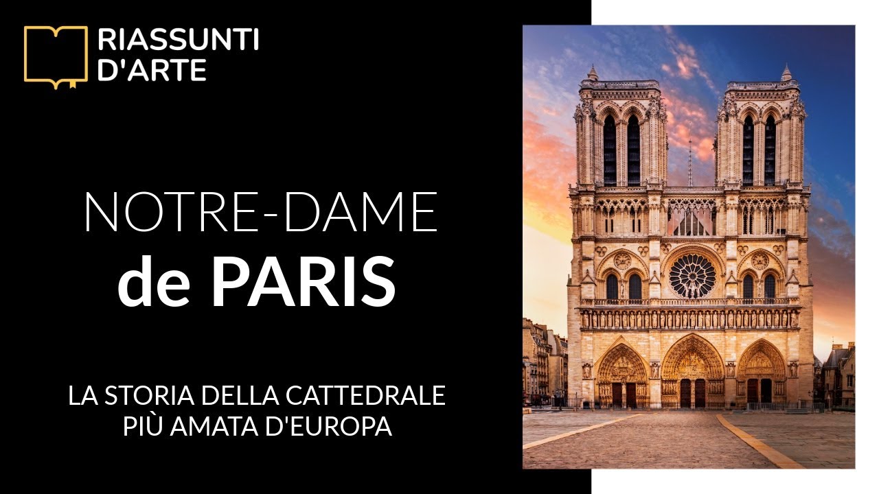 NOTRE-DAME de Paris - La Storia della Cattedrale Pi&ugrave; Amata d'Europa