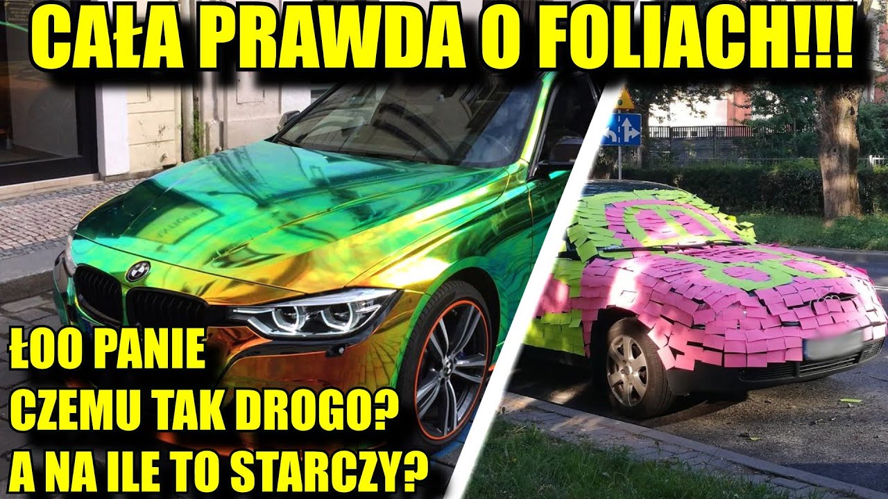 CAŁA PRAWDA O FOLIACH SAMOCHODOWYCH!!!. CZY WARTO OKLEJAĆ? ILE TO KOSZTUJE?
