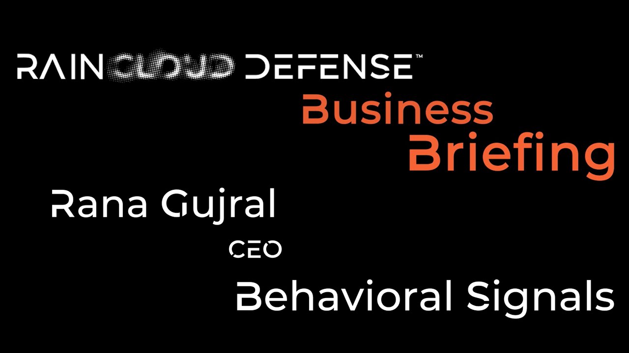 RAINCLOUD DEFENSE Business Briefing - Rana Gujral - Behavioral Signals