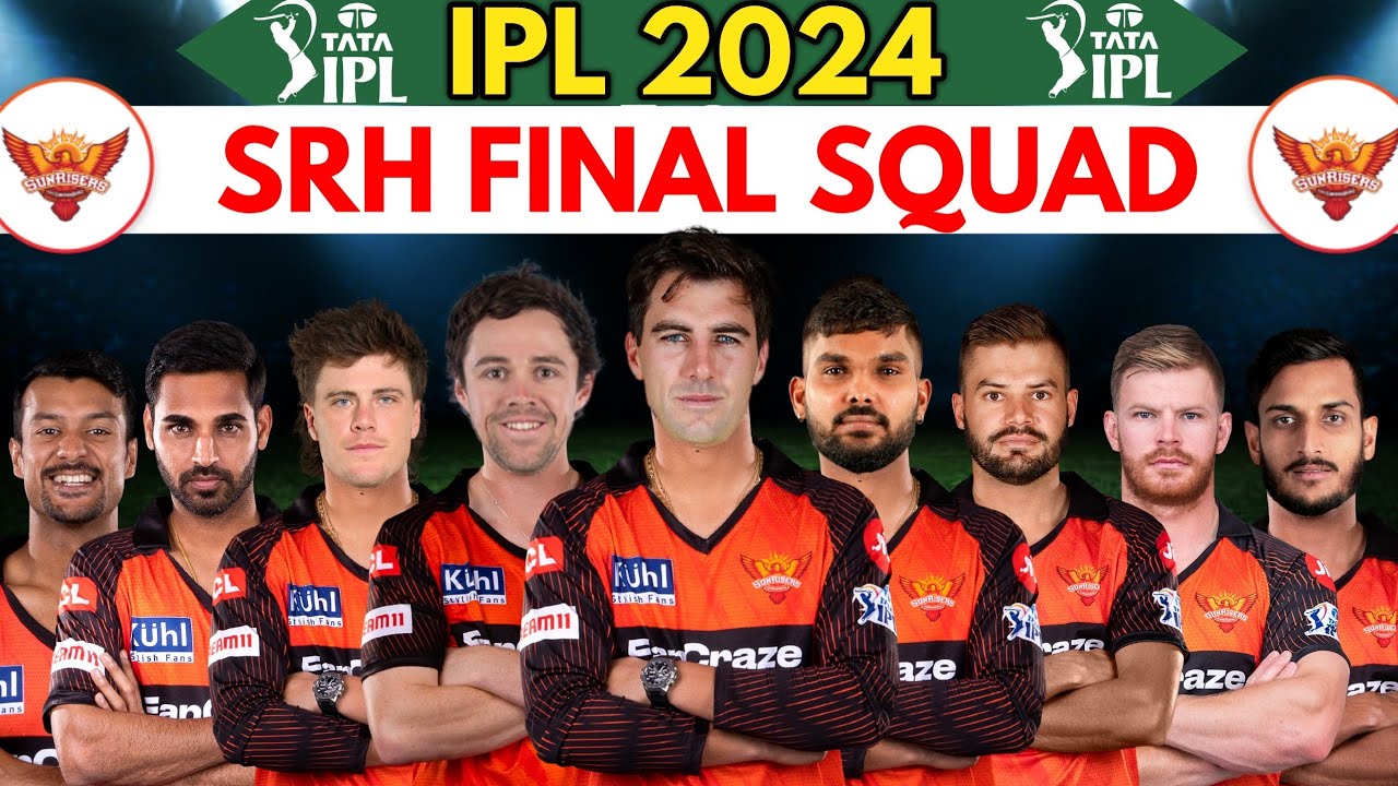 IPL 2024 Sunrisers Hyderabad Full and Final Squad | SRH Players List 2024 | SRH Team Squad 2024