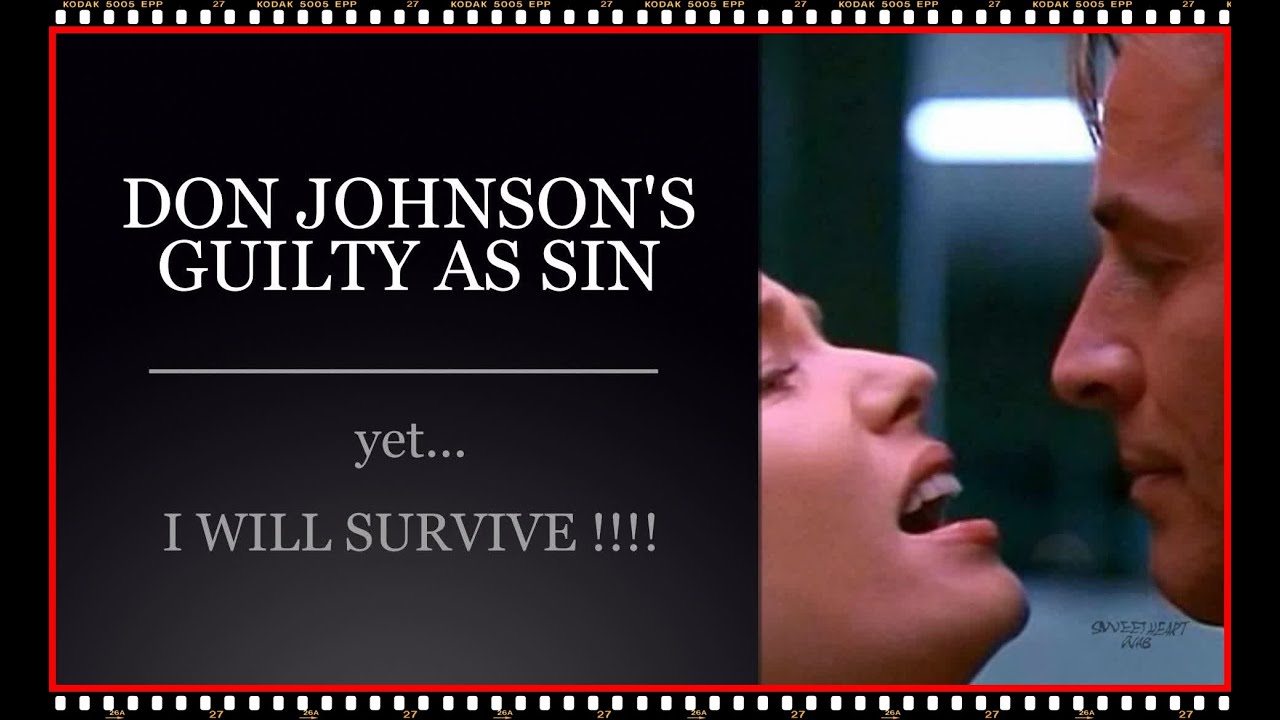 DON JOHNSON is Guilty As Sin - yet... I will survive!