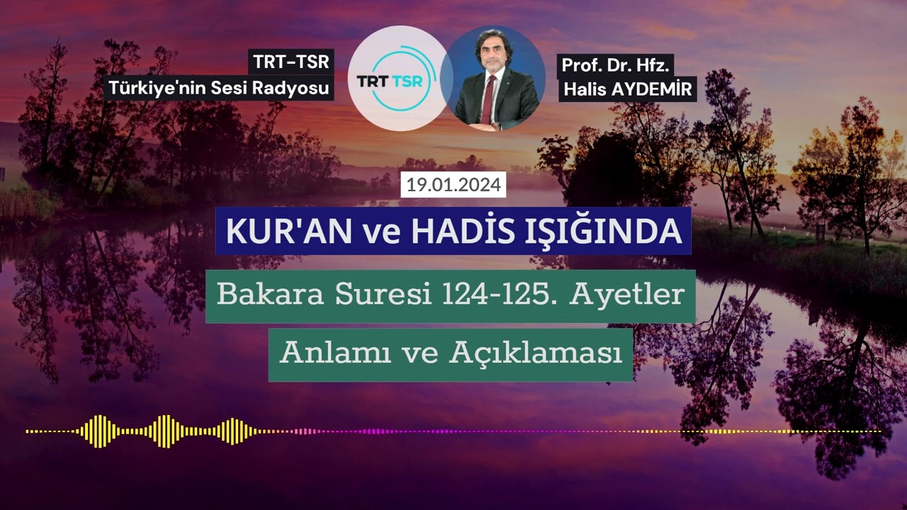 Bakara Suresi 124-125. Ayetler Anlamı ve Açıklaması  | TRT TSR Günebakan Programı | 19.01.2024