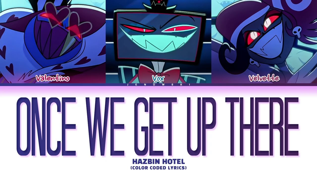 Hazbin Hotel - 'Once We Get Up There' (Color Coded Lyrics)