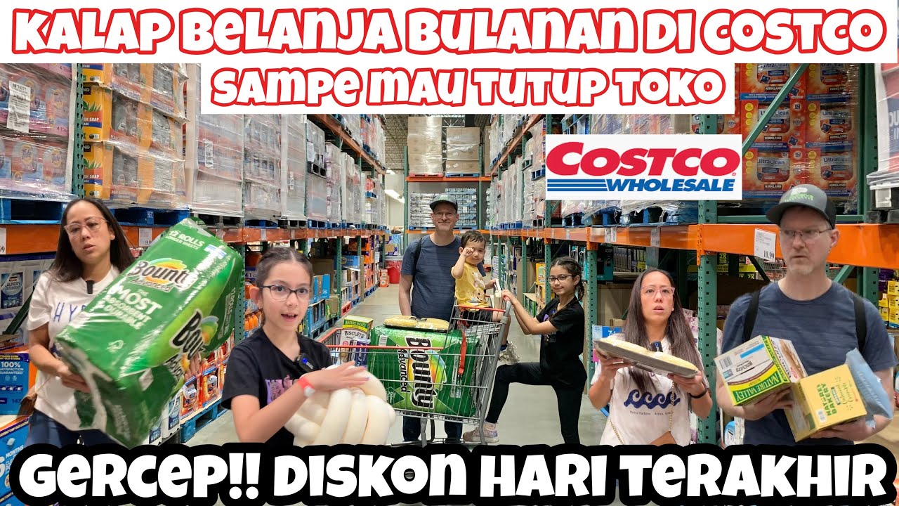 COSTCO!! KALAP BELANJA BULANAN SEDORONGAN PENUH SAMPE MAU TUTUP TOKO KARENA DISKON HARI TERAKHIR