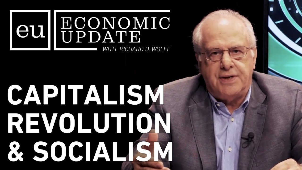 Economic Update: Capitalism, Revolution & Socialism
