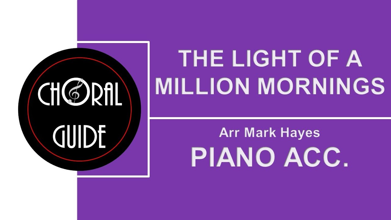 The Light of a Million Mornings - Piano Accompaniment | Arr Mark Hayes