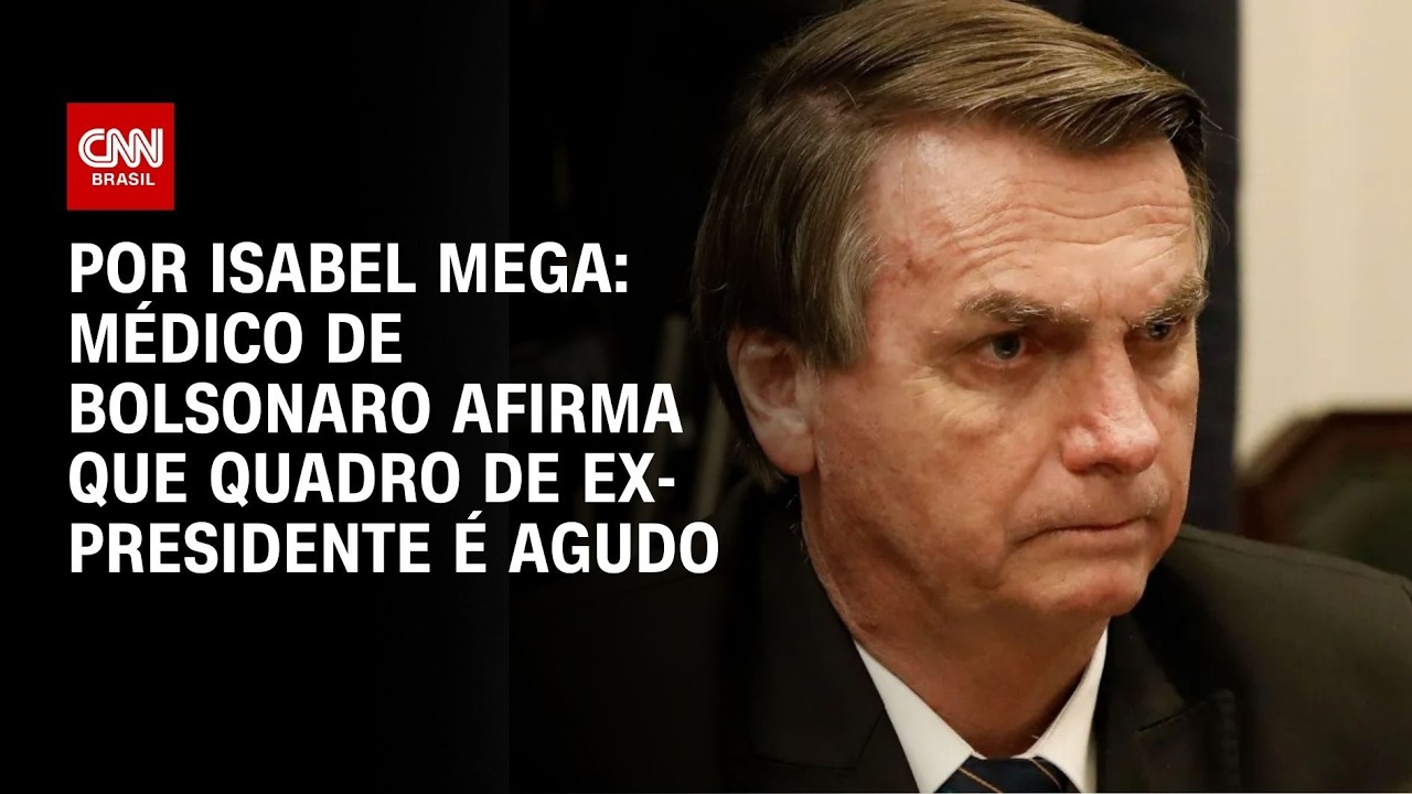 Médico de Bolsonaro afirma que quadro de ex-presidente é agudo | LIVE CNN