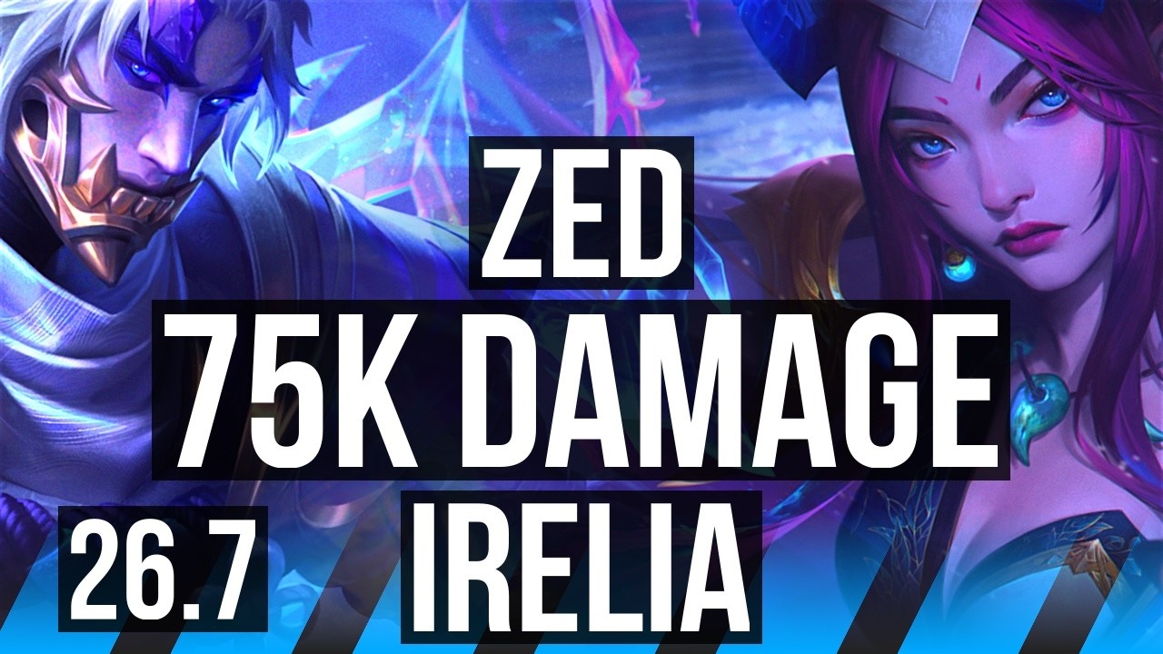 ZED vs IRELIA (MID) | 75K damage | EUW Master | 26.7