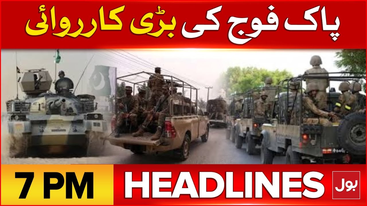 Pak Army Big Operation | BOL News Headlines At 7 PM | ISPR Latest Udpates