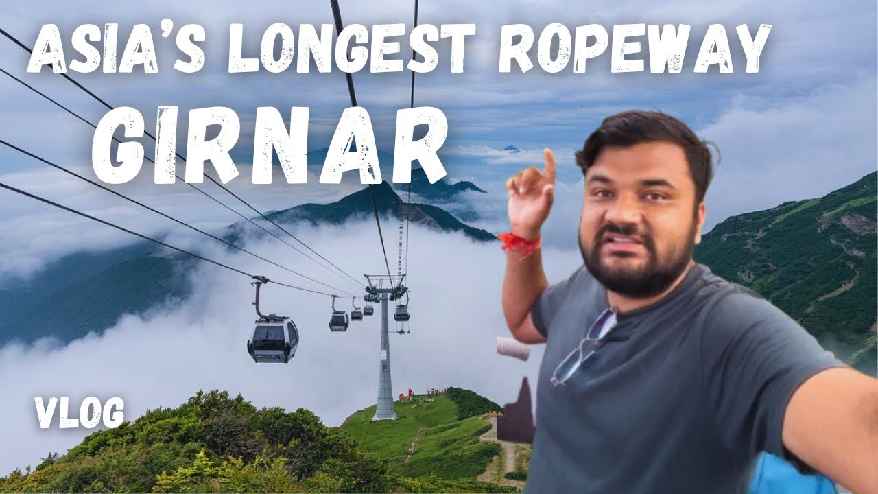 Girnar Ropeway Asia’s longest Ropeway | Girnar Hills | Ahmedabad to Junagarh | Girnar in monsoon