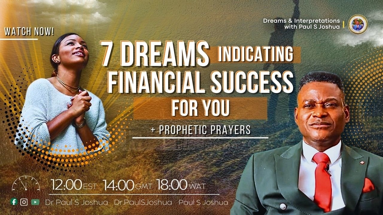 7 DREAMS INDICATING FINANCIAL SUCCESS FOR YOU + Prophetic Prayers |EP 985| with Paul S. Joshua