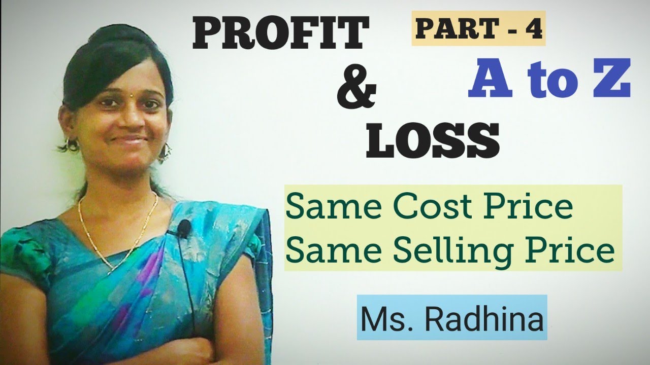 PROFIT & LOSS ( A to Z) - PART 4 | SAME CP & SP FOR 2 ARTICLES | Ms. RADHINA