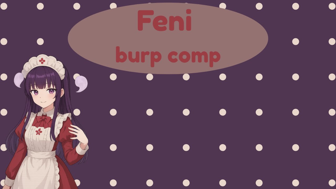 Feni vtuber burp comp