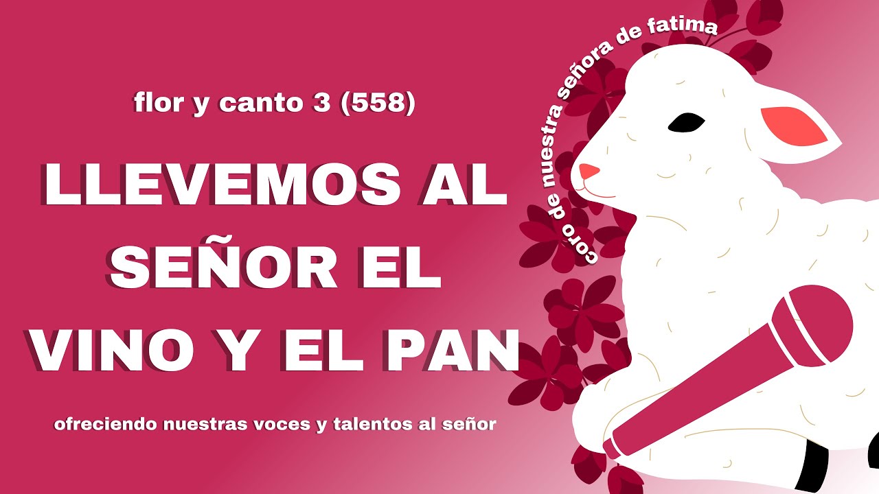 Llevemos Al Señor El Vino Y El Pan (FC3 558) || Coro de Fatima