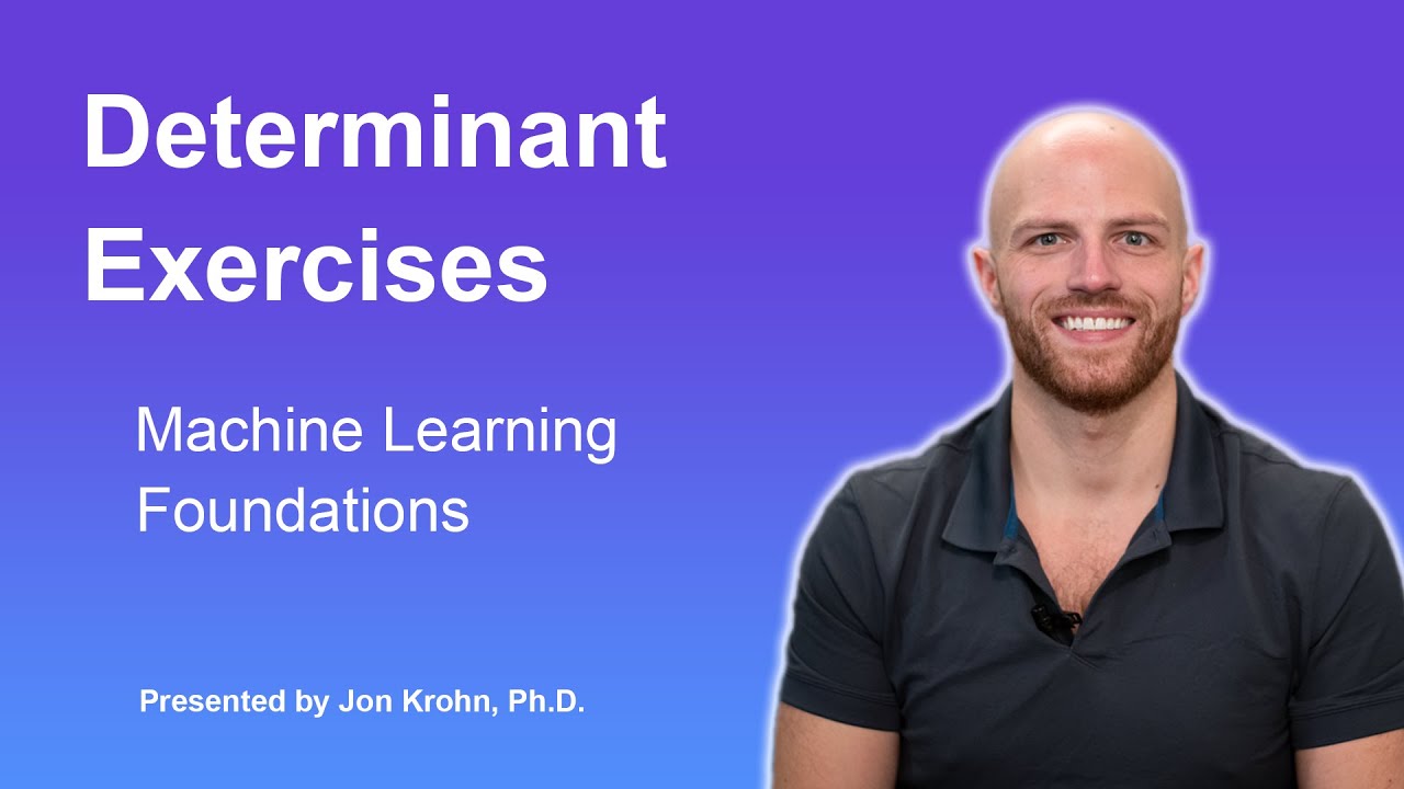 Determinant Exercises &mdash; Topic 31 of Machine Learning Foundations