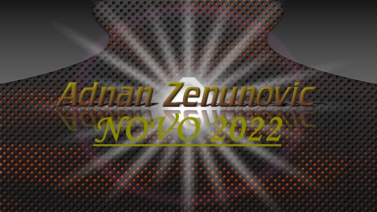Adnan Zenunovic-Tri nove pjesme-2022