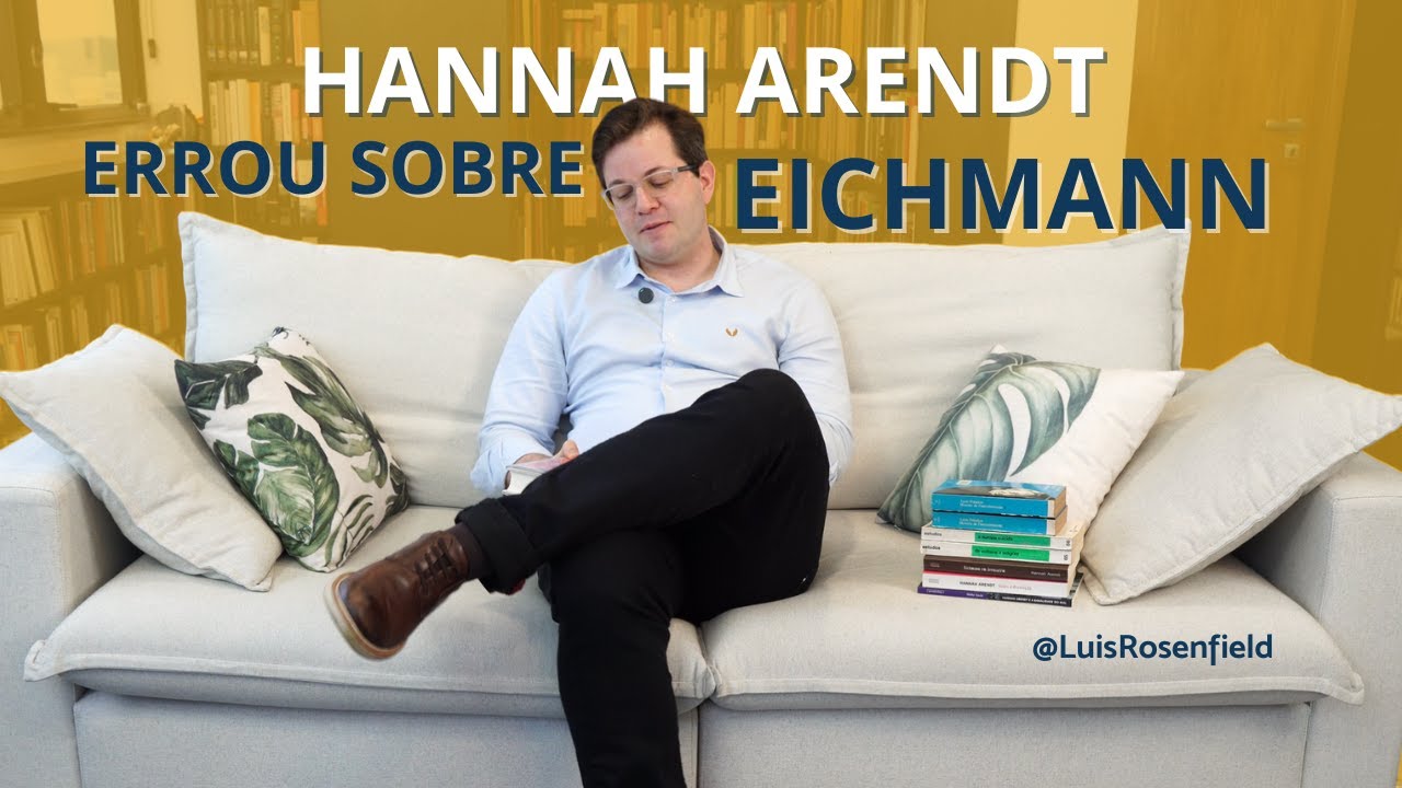 Hannah Arendt Errou Sobre Adolf Eichmann