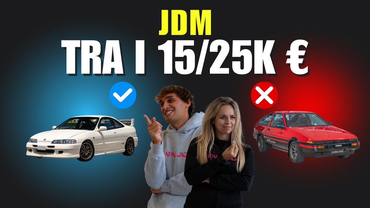 Le 6 JDM che nessuno ti dice (25K€ MAX)
