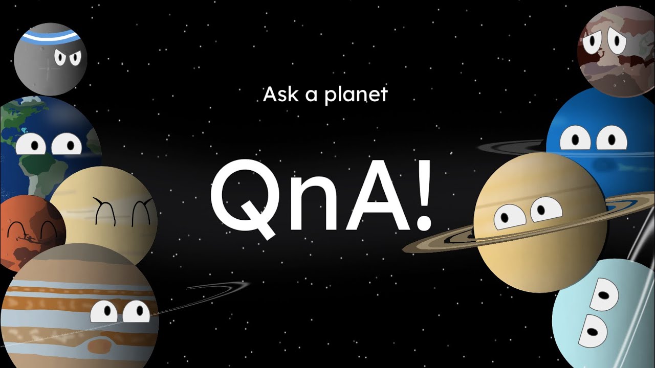 Ask a Planet QnA!
