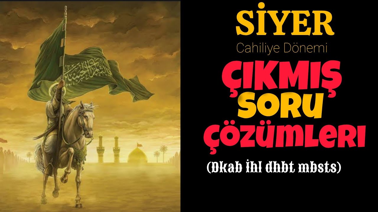 1)Siyer cahiliye dönemi Çıkmış soru çözümü ve ANALİZİ genel tekrar ( Dkab İhl dhbt mbsts)