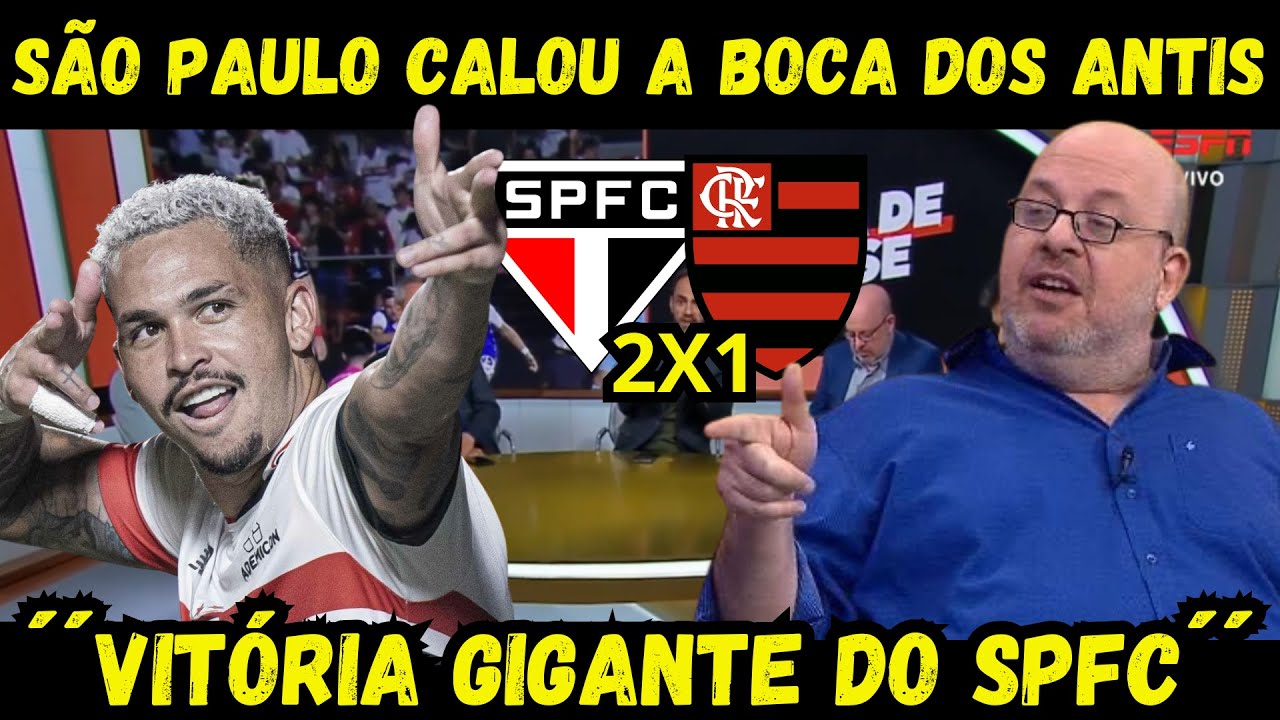 S&Atilde;O PAULO CALOU OS ANTIS! SPFC 2X1 FLAMENGO! VITORIA GIGANTE DO SAO PAULO