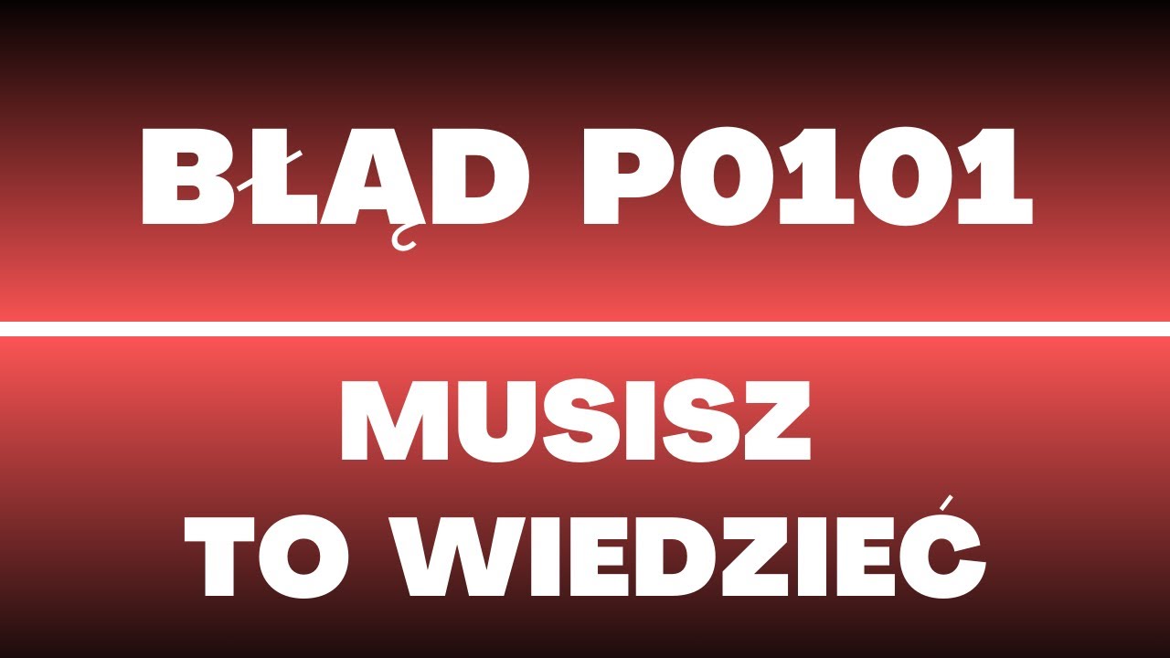 Błąd P0101 - przyczyny, objawy, usterki, ile kosztuje naprawa