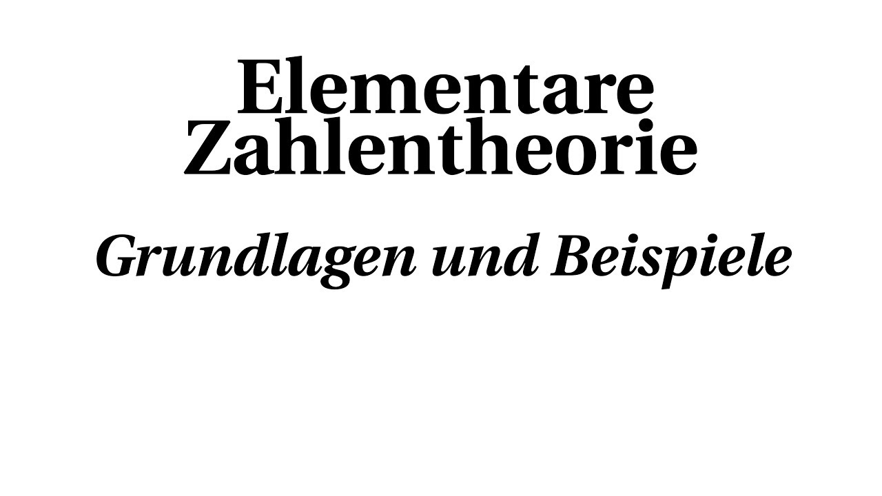Elementare Zahlentheorie - Grundlagen und Beispiele