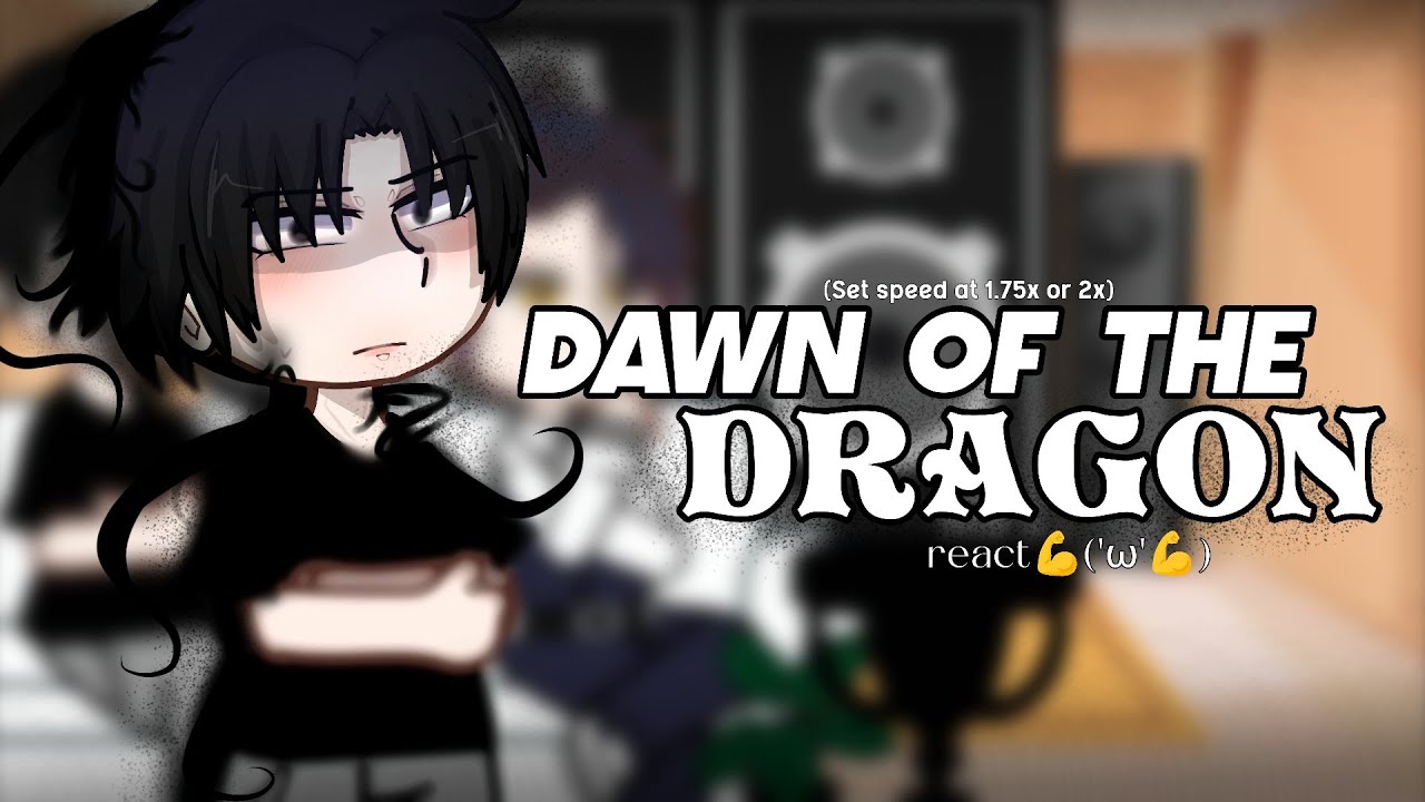 🐉• 𝘿𝘼𝙒𝙉 𝙊𝙁 𝙏𝙃𝙀 𝗗𝗥𝗔𝗚𝗢𝗡 | bl gcrv | PT1/2 | set speed 1.75x / 2x | rush
