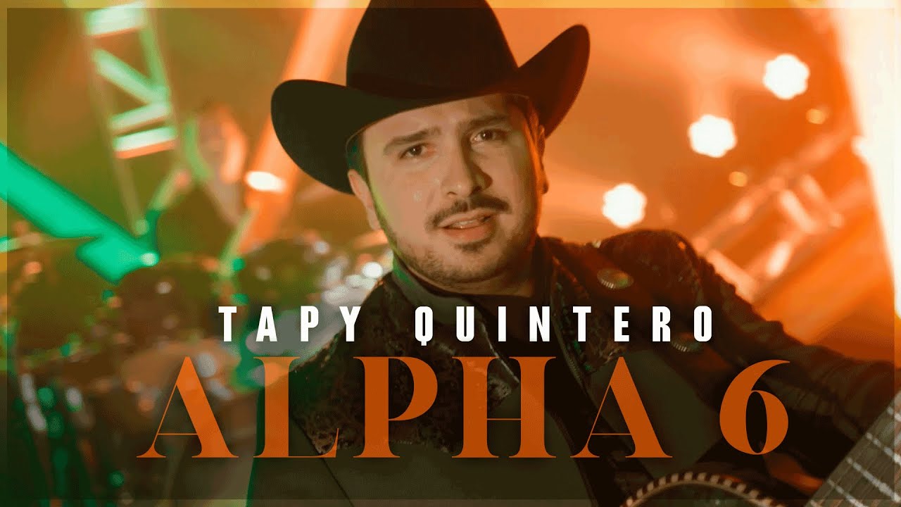 Alpha 6 – Tapy Quintero (Musical Oficial)