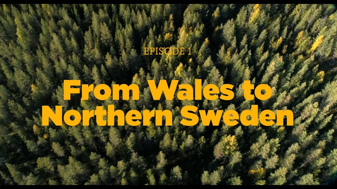 From Wales to Northern Sweden