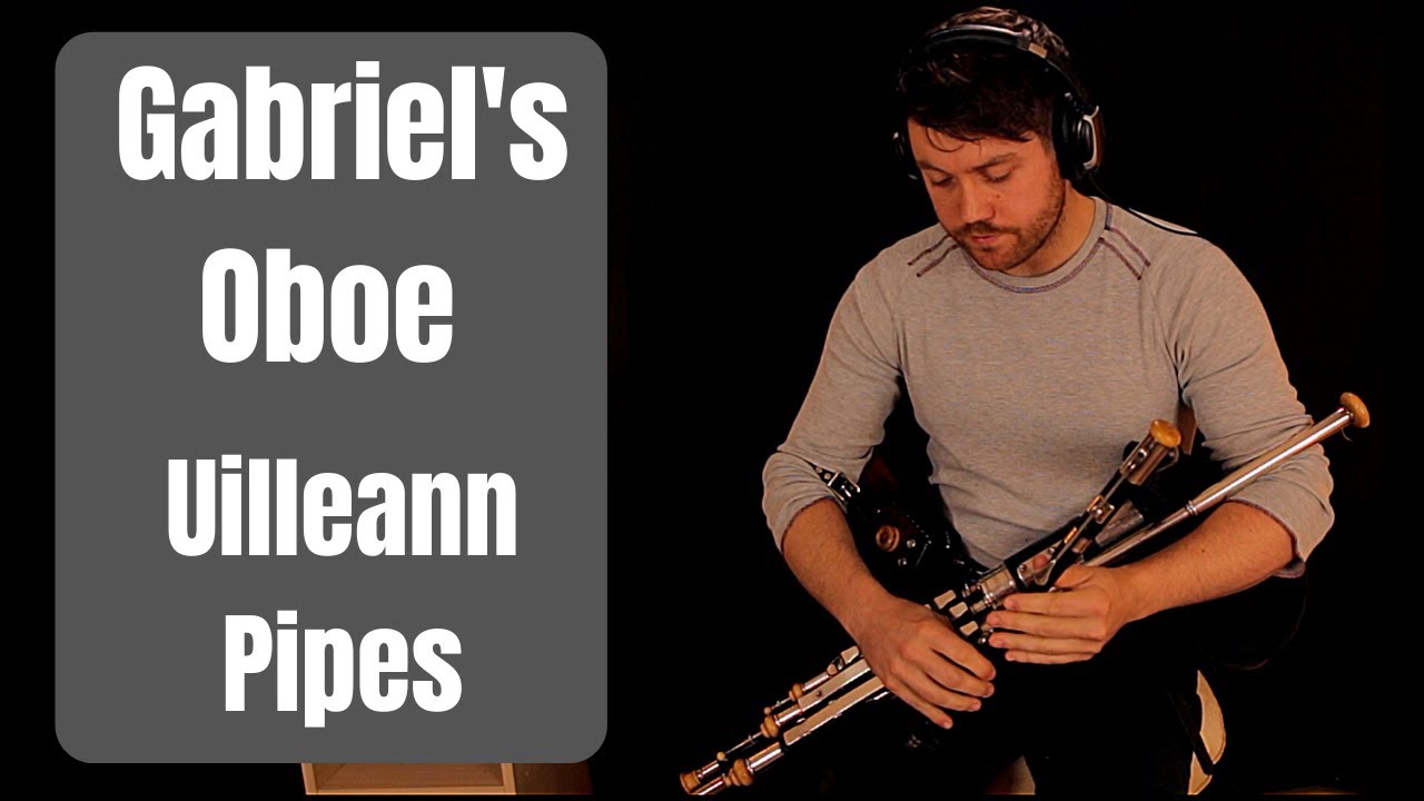 Gabriel's Oboe - Uilleann Pipes - Chris McMullan