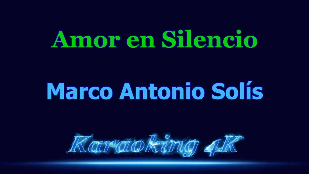 Marco Antonio Solís  Amor en Silencio  Karaoke 4K