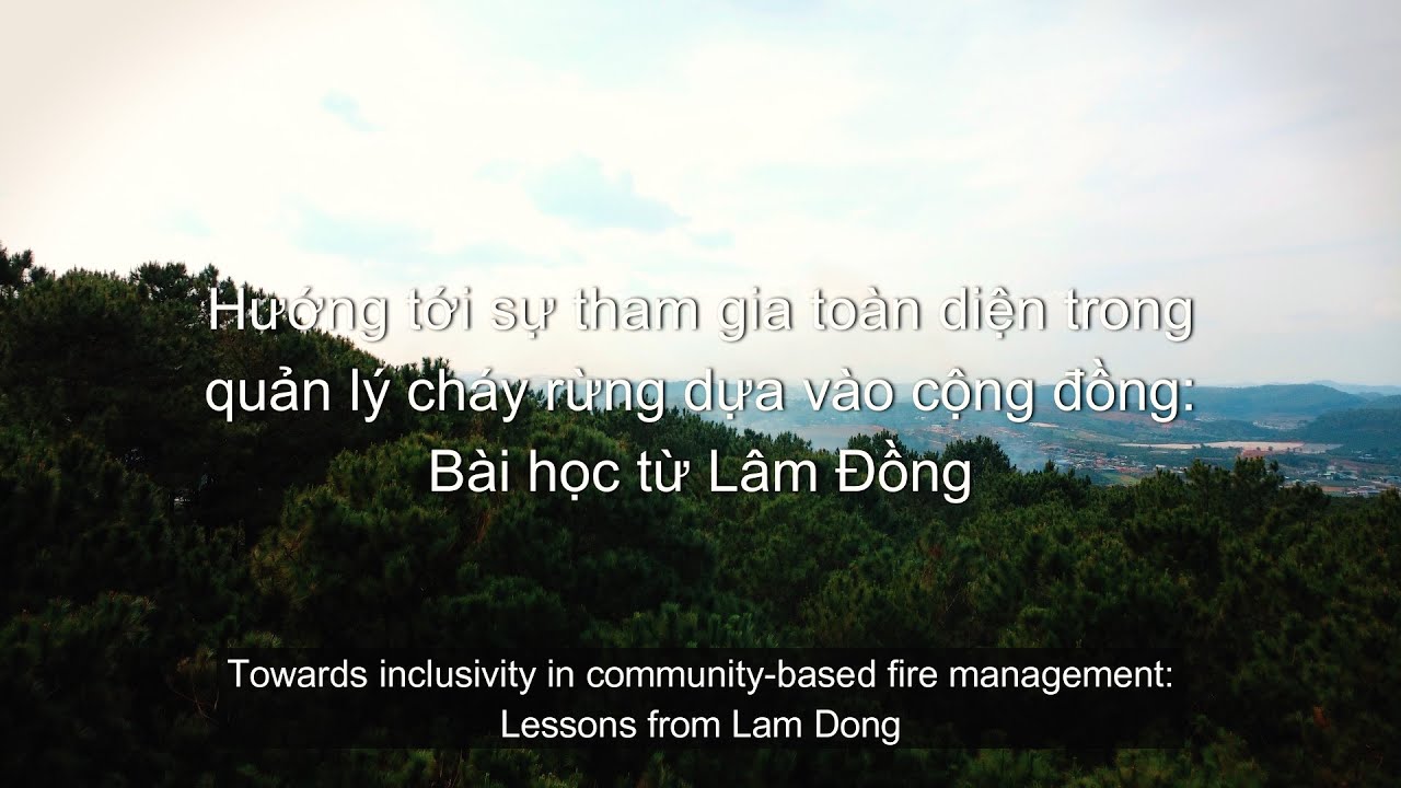 Towards inclusivity in community-based fire management: Lessons from Lam Dong