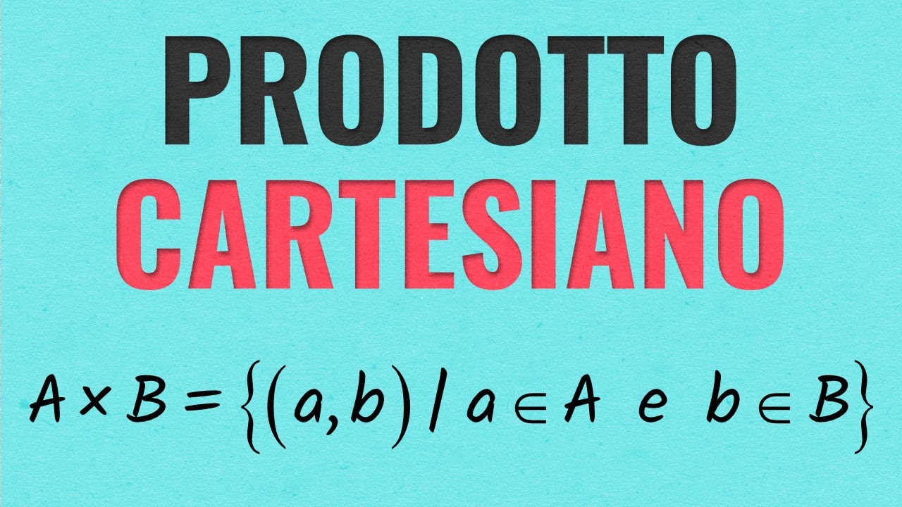 Prodotto Cartesiano Tra Insiemi
