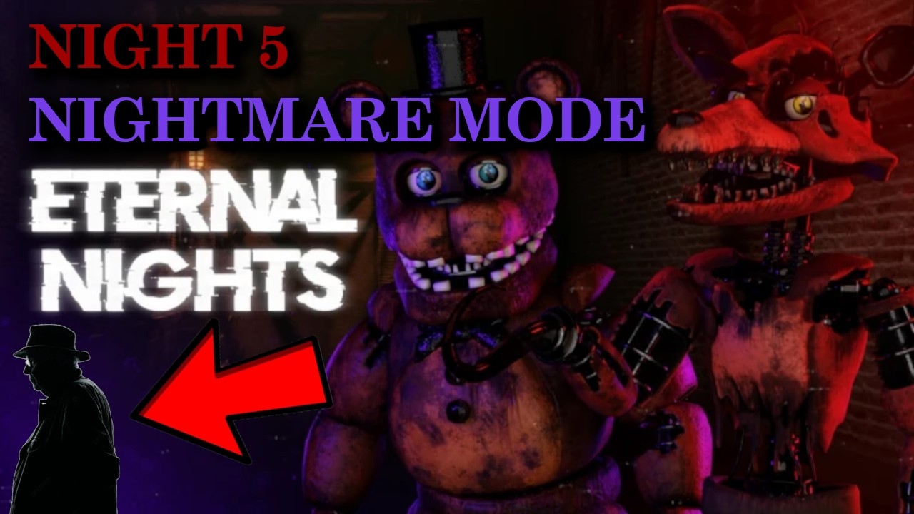 FNAF: Eternal Nights | Night 5 Nightmare Mode Solo