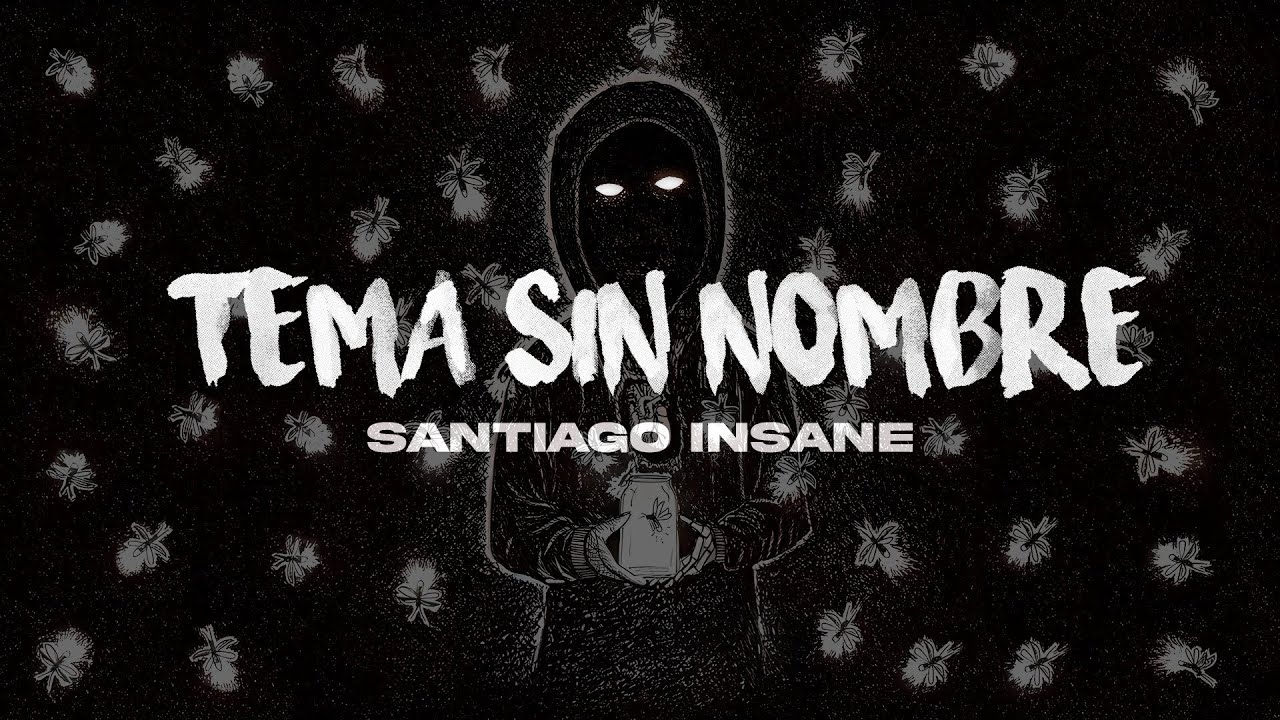 Santiago Insane - Tema Sin Nombre [Letra]