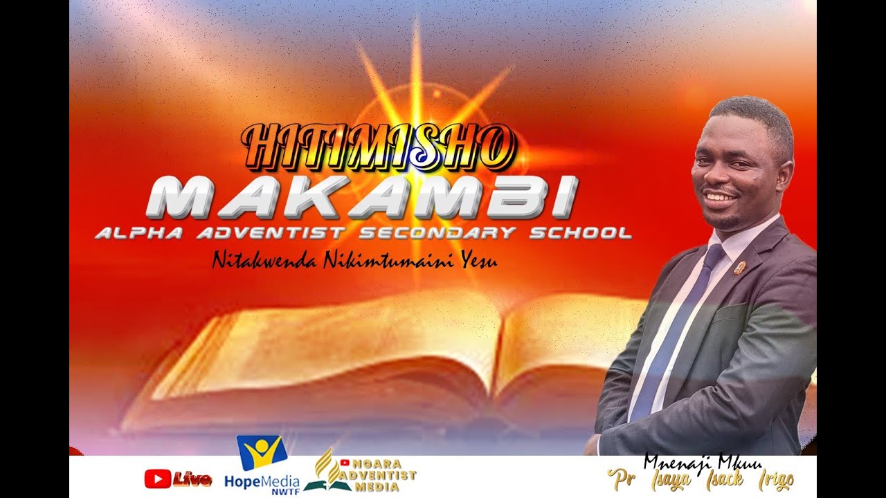 🔴 LIVE  | HITIMISHO MAKAMBI ALPHA ADVENTIST SECONDARY SCHOOL 2025