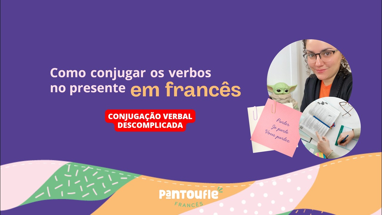 Conjugação do francês descomplicada - o presente