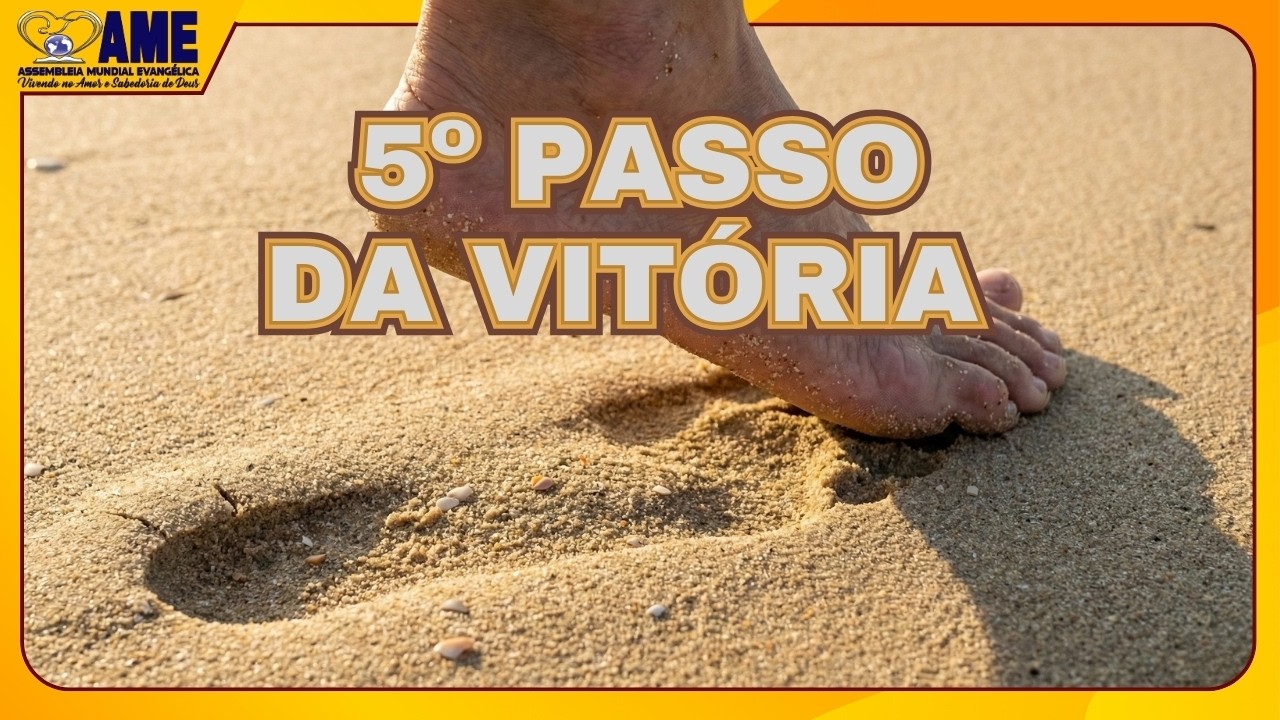 QUINTO PASSO DA VITÓRIA  | MENSAGEM COMPLETA