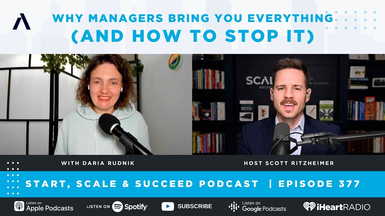 Why Managers Bring You Everything (And How to Stop It) with Daria Rudnik - Ep. 377