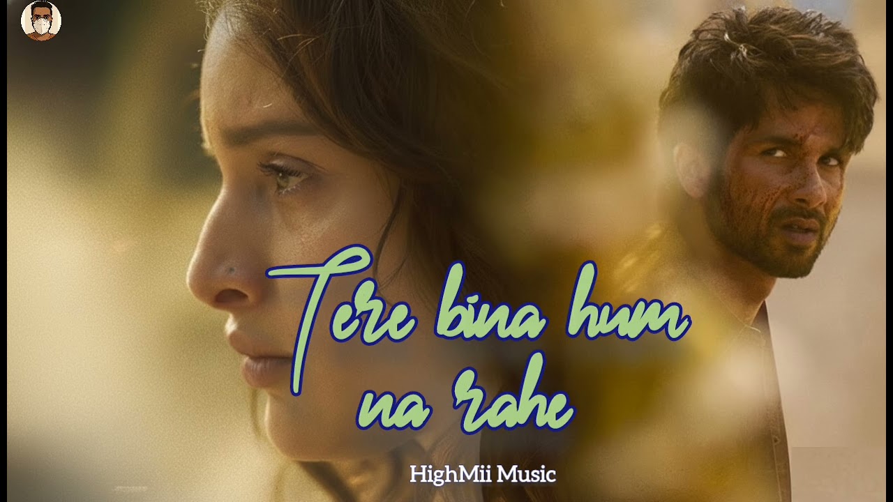 Tere bina hum na rahe ( Audio Song ) | Shahid Kapoor | Triptii, Disha |Vishal M , Yasser D |highMii 